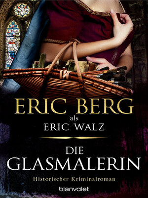 cover image of Die Glasmalerin: Historischer Kriminalroman